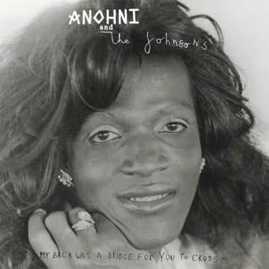 ANOHNI and The Johnsons - My Back Was A Bridge For You To Cross LP