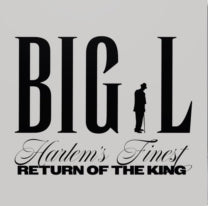 Big L - Harlem's Finest: Return of The King