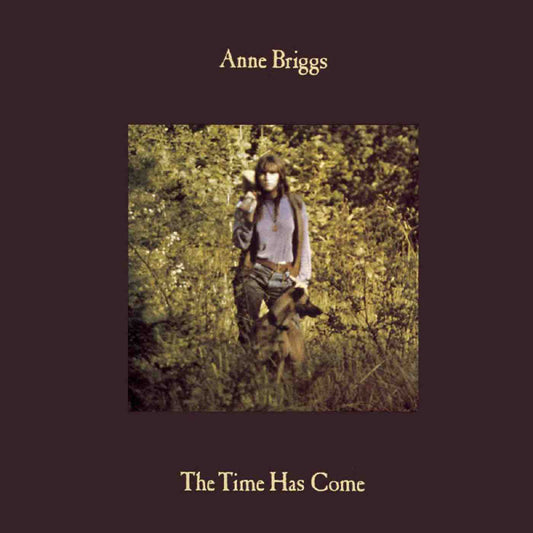 Briggs, Anne - The Time Has Come