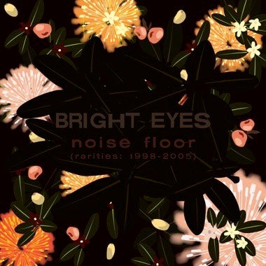 Bright Eyes - Noise Floor (Rarities: 1998-2005) LP