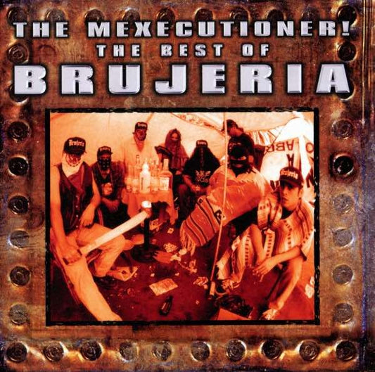 Brujeria – The Mexecutioner! The Best of Brujeria