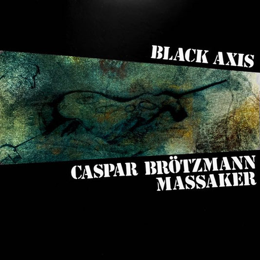 Caspar Brötzmann Massaker – Black Axis