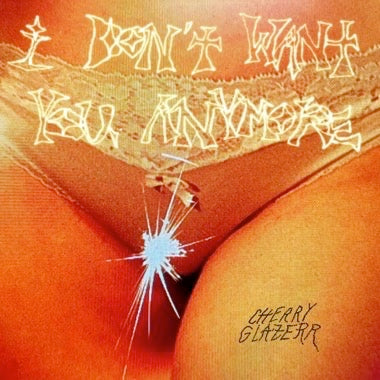 Cherry Glazerr - I Don't Want You Anymore CS