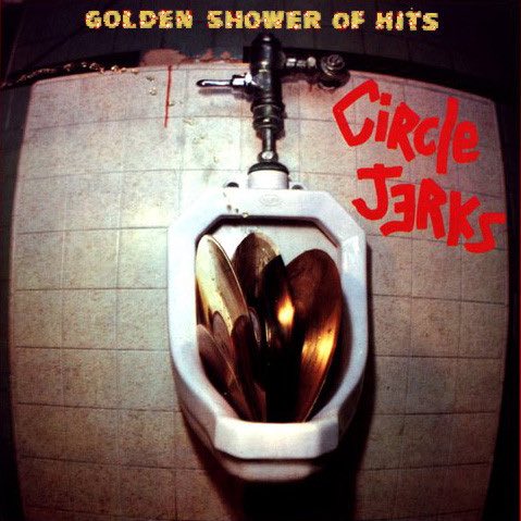 Circle Jerks – Golden Shower of Hits