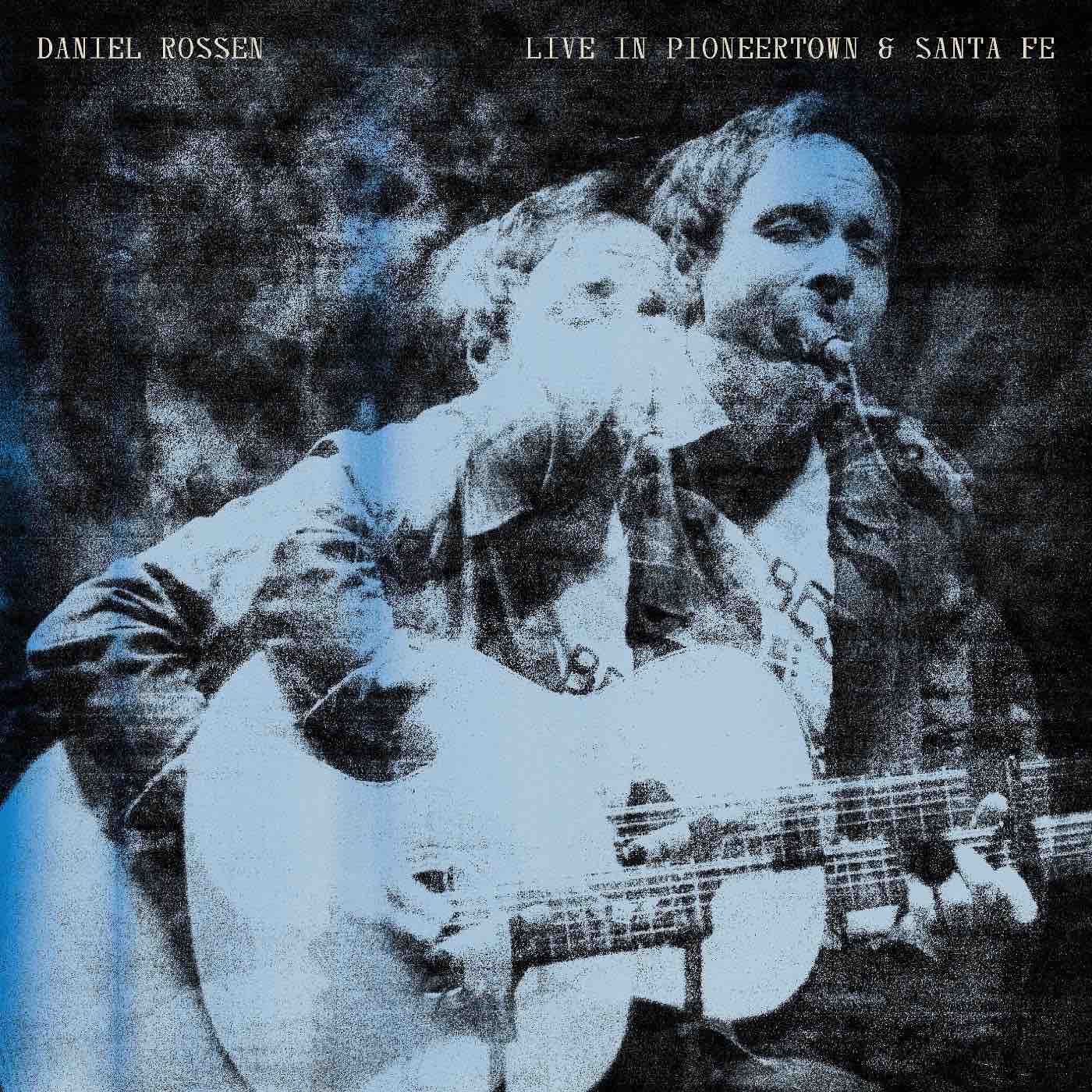 Rossen, Daniel - Live In Pioneertown & Santa Fe LP