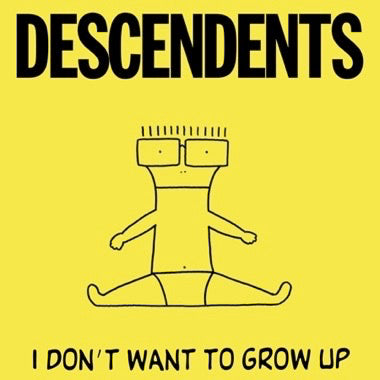 Descendents - I Don't Want To Grow Up