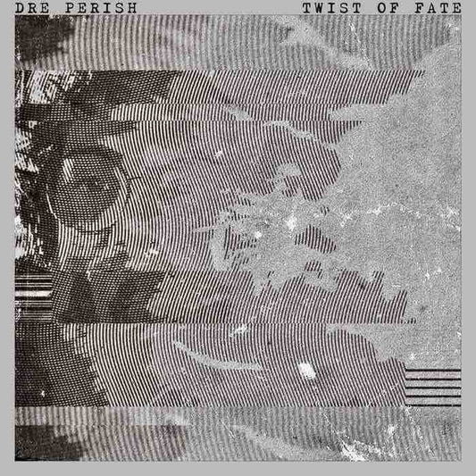Perish, Dre - Twist of Fate
