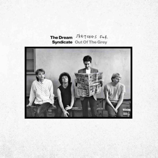 Dream Syndicate, The - Sketches for Out of The Grey