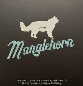 Explosions In The Sky & David Wingo ‎– Manglehorn (Original Motion Picture Soundtrack)
