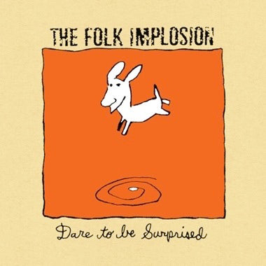 Folk Implosion, The - Dare To Be Surprised