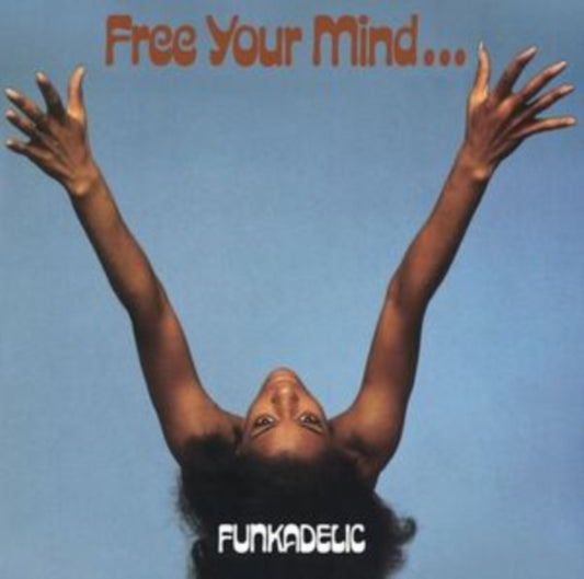 Funkadelic – Free Your Mind And Your Ass Will Follow