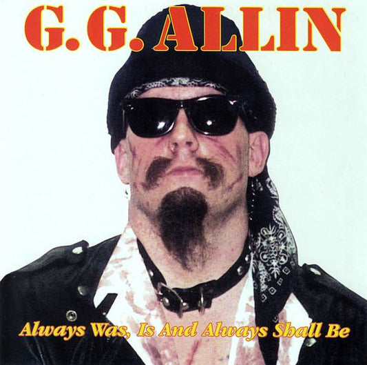 Allin, G. G. – Always Was, Is And Always Shall Be