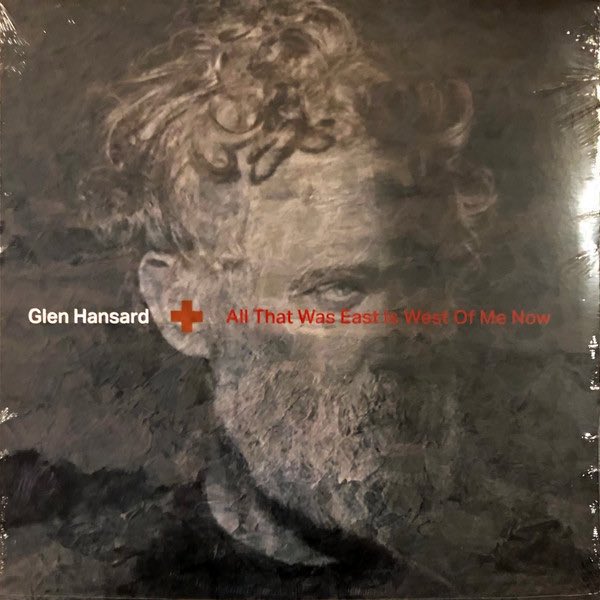 Hansard, Glen - All That Was East Is West of Me Now LP