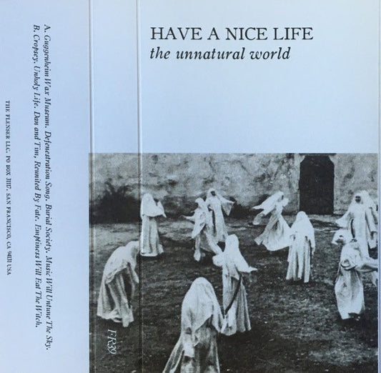 Have A Nice Life - The Unnatural World