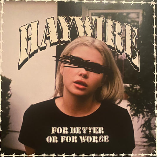Haywire - For Better or For Worse