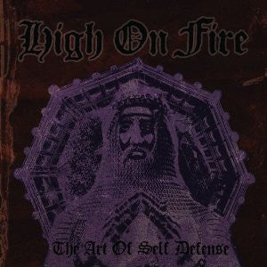 High On Fire - The Art of Self Defense