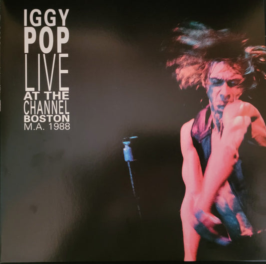 Pop,Iggy - Live at The Channel Boston MA 1988