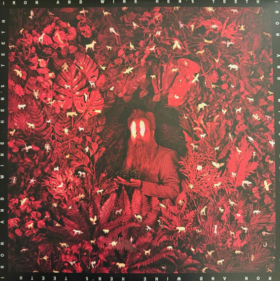 Iron and Wine – Hen's Teeth