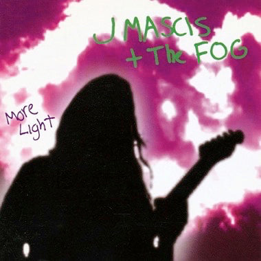 Mascis, J + The Fog - More Light