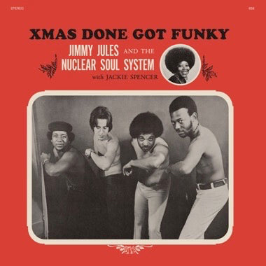 Jules, Jimmy & The Nuclear Soul System - Xmas Done Got Funky