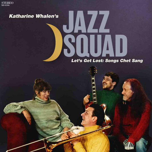 Katharine Whalen’s Jazz Squad - Let’s Get Lost: Songs Chet Sang