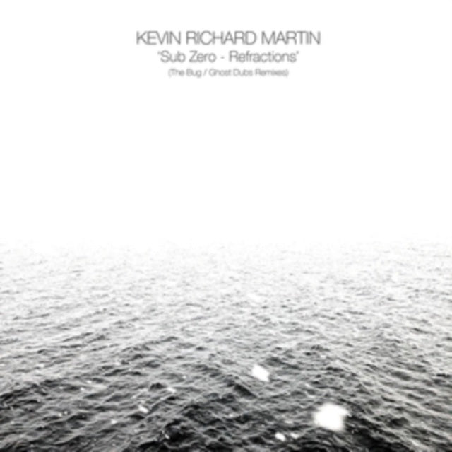 Martin, Kevin Richard – Sub Zero - Refractions (The Bug/Ghost Dubs remixes)