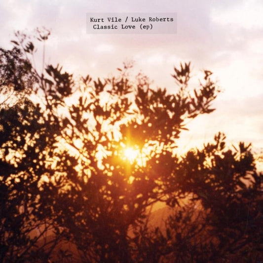 Vile, Kurt / Luke Roberts - Classic Love