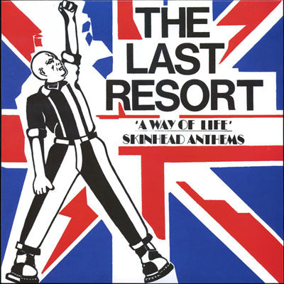 Last Resort, The – "A Way Of Life" - Skinhead Anthems