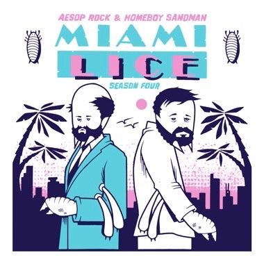 Lice (Aesop Rock & Homeboy Sandman) - Miami Lice: Season Four