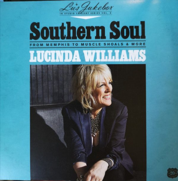 Williams, Lucinda ‎– Southern Soul: From Memphis To Muscle Shoals & More
