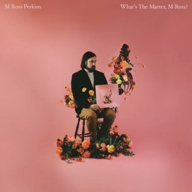 Perkins, M Ross - What's The Matter M Ross?