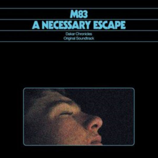 M83 - A Necessary Escape - Dakar Chronicles Original Soundtrack