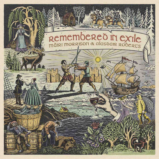 Morrison, Mairi & Alasdair Roberts with Pete Johnston & Friends - Remembered in Exile: Songs and Ballads From Nova Scotia