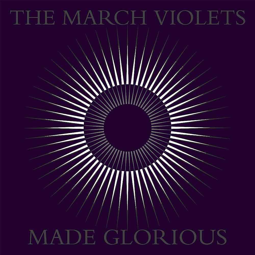 March Violets - Made Glorious LP