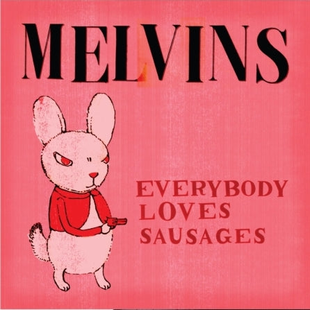 Melvins - Everybody Loves Sausages