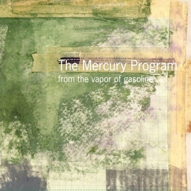 Mercury Program, The - From The Vapor of Gasoline