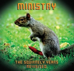 Ministry - The Squirrely Years Revisited