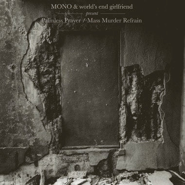 MONO & world's end girlfriend - Palmless Prayer / Mass Murder Refrain