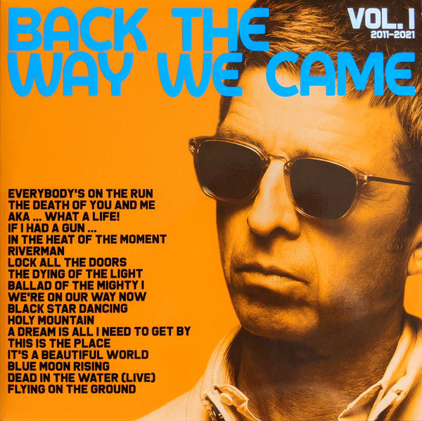 Noel Gallagher's High Flying Birds ‎– Back The Way We Came: Vol. 1 (2011 - 2021)