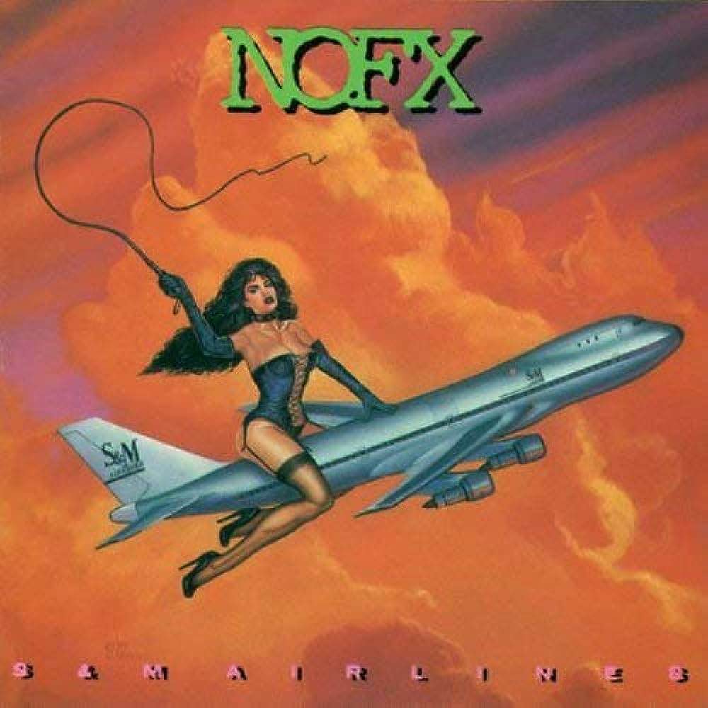 NOFX - S&M Airlines LP