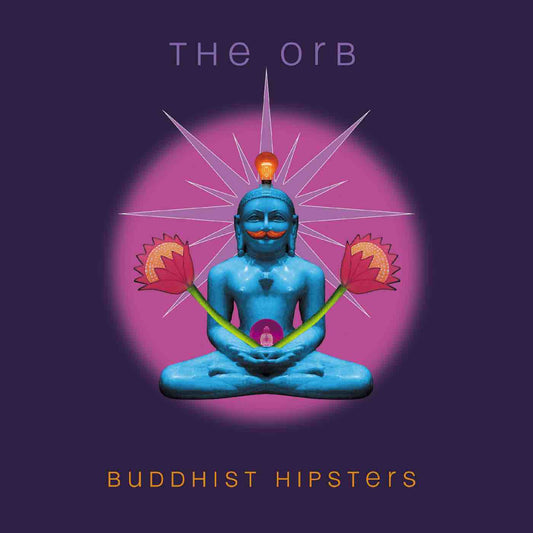 Orb, The - Buddhist Hipsters