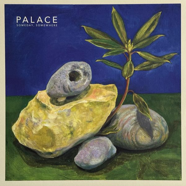 Palace – Someday, Somewhere