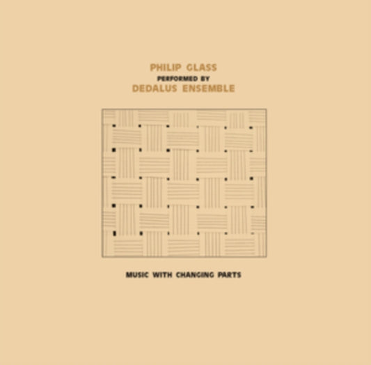 Dedalus Ensemble - Performs Philip Glass: Music With Changing Parts