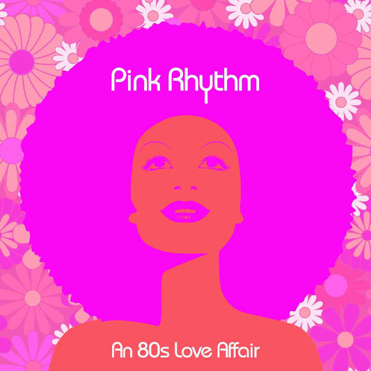 Pink Rhythm - An 80s Love Affair LP