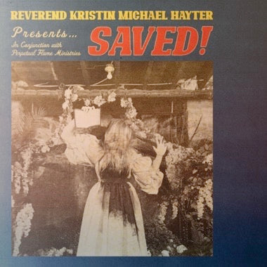 Reverend Kristin Michael Hayter - Saved! LP