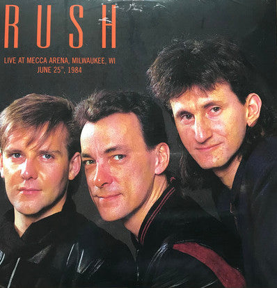 Rush – Live at Mecca Arena, Milwaukee, WI June 25th, 1984