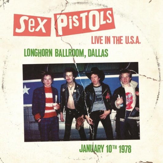 Sex Pistols - Live In The U.S.A. - Longhorns Ballroom, Dallas - January 10th 1978