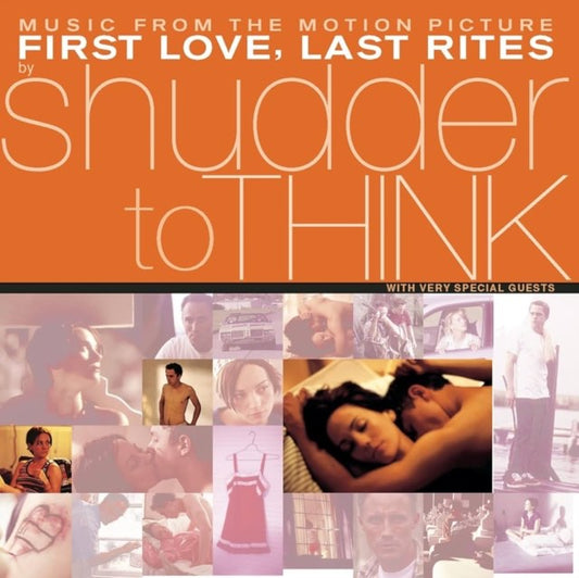 Shudder To Think - Music From The Motion Picture First Love, Last Rites