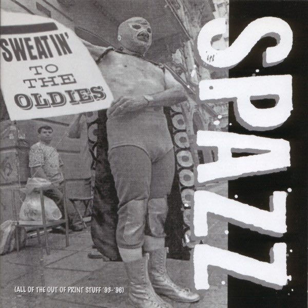 Spazz – Sweatin' To The Oldies