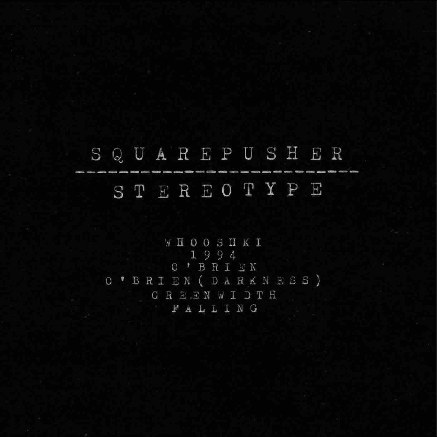 Squarepusher - Stereotype
